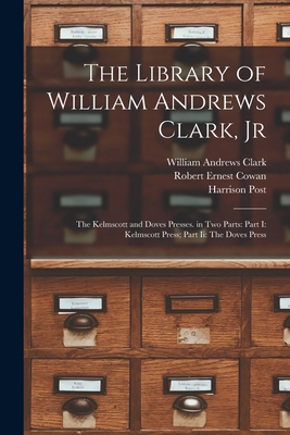 The Library of William Andrews Clark, Jr: The K... 1018050000 Book Cover