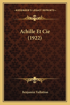 Achille Et Cie (1922) [French] 1165271249 Book Cover