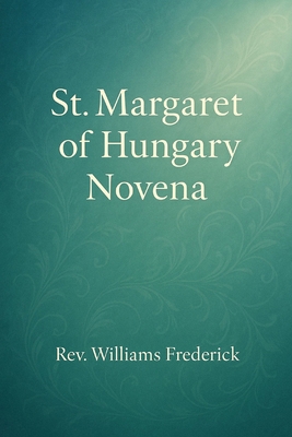 St.Margaret Hungary Novena: A Nine-Day Devotion... B0G18PGGSJ Book Cover
