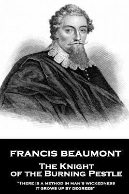 Francis Beaumont - The Knight of the Burning Pe... 178737758X Book Cover