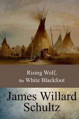 Rising Wolf, the White Blackfoot 1547010762 Book Cover