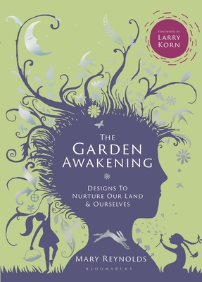 The Garden Awakening: Designs to Nurture Our La... 0857843133 Book Cover