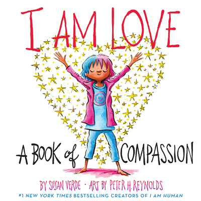 I Am Love: A Book of Compassion 1419737260 Book Cover