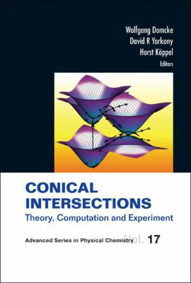 Conical Intersections: Theory, Computation and ... 9814313440 Book Cover