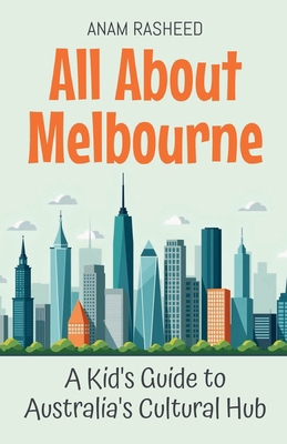All About Melbourne: A Kid's Guide to Australia... B0DWVHFPKZ Book Cover