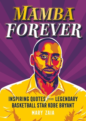 Mamba Forever: Inspiring Quotes from Legendary ... 1250282284 Book Cover