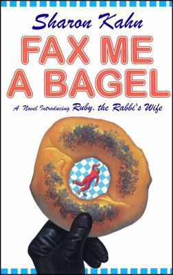 Fax Me a Bagel: A Novel Introducing Ruby the Ra... 0684854988 Book Cover