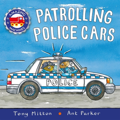 Amazing Machines Patrolling Police Cars 075344271X Book Cover