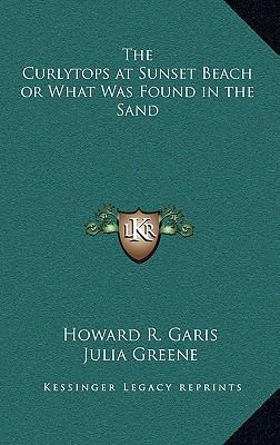 The Curlytops at Sunset Beach or What Was Found... 1163327034 Book Cover