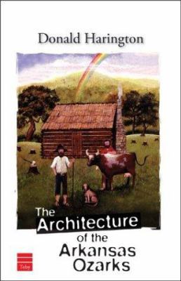 The Architecture of the Arkansas Ozarks (Stay M... 1592640737 Book Cover