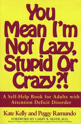 You Mean I'm Not Lazy, Stupid or Crazy?!: A Sel... 0684815311 Book Cover