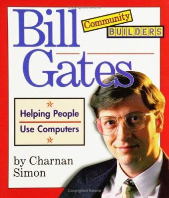 Bill Gates: Helping People Use Computers (Commu... 0516261320 Book Cover