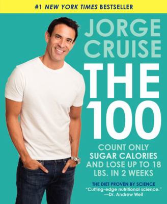 The 100: Count Only Sugar Calories and Lose Up ... 0062249126 Book Cover