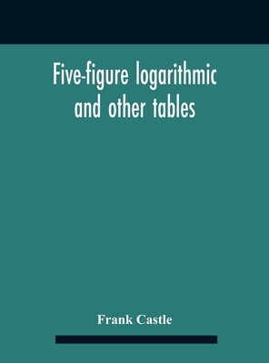 Five-Figure Logarithmic And Other Tables 9354188060 Book Cover