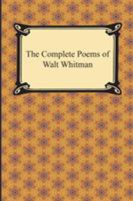 The Complete Poems of Walt Whitman 1420950932 Book Cover