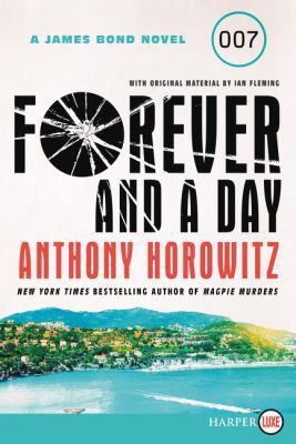 Forever and a Day: A James Bond Novel [Large Print] 0062910329 Book Cover