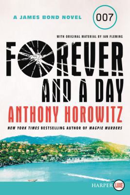 Forever and a Day: A James Bond Novel [Large Print] 0062910329 Book Cover