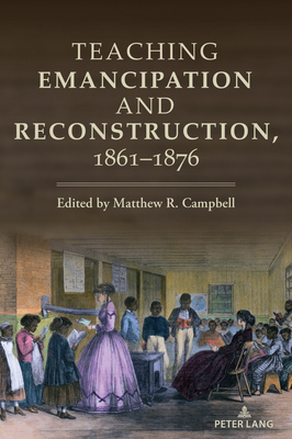 Teaching Emancipation and Reconstruction, 1861-... 1433184273 Book Cover