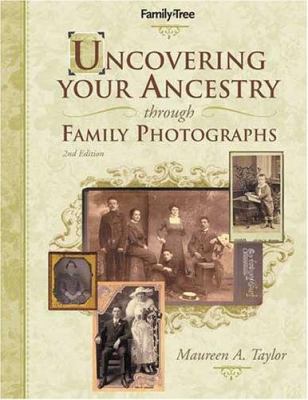 Uncovering Your Ancestry Through Family Photogr... 1558707247 Book Cover