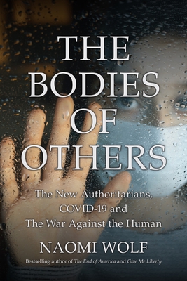 The Bodies of Others: The New Authoritarians, C... 1737478560 Book Cover