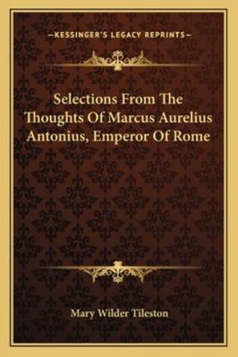 Selections From The Thoughts Of Marcus Aurelius... 1163227943 Book Cover