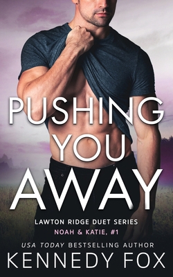 Pushing You Away: Noah & Katie #1 1637820925 Book Cover