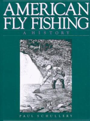 American Fly Fishing: A History 0941130320 Book Cover