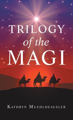 Trilogy of the Magi 1664288511 Book Cover