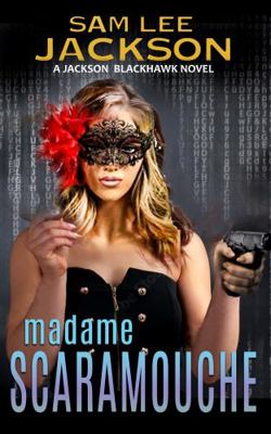 Madame Scaramouche (The Jackson Blackhawk Series) 173516545X Book Cover
