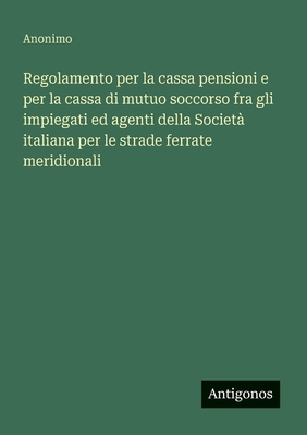 Regolamento per la cassa pensioni e per la cass... [Italian] 3563207372 Book Cover