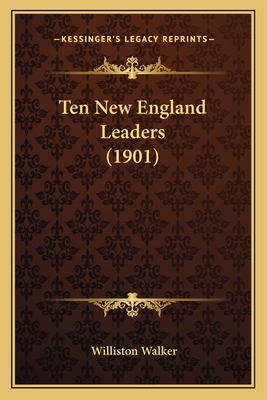 Ten New England Leaders (1901) 1164076612 Book Cover