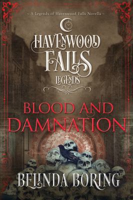 Blood and Damnation: A Legends of Havenwood Fal... 1939859859 Book Cover