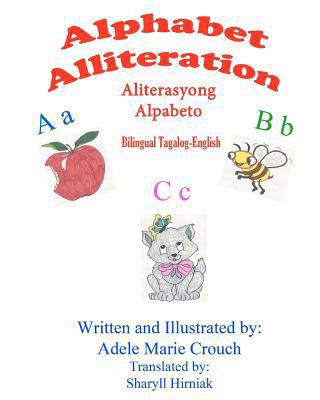Alphabet Alliteration Bilingual Tagalog English [Tagalog] 1478169117 Book Cover