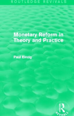 Monetary Reform in Theory and Practice (Routled... 0415819407 Book Cover