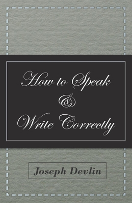 How to Speak and Write Correctly 1447417992 Book Cover