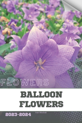 Balloon Flowers: Become flowers expert B0CXPW7FM8 Book Cover