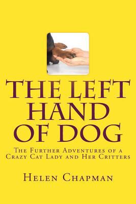 The Left Hand of Dog: The Further Adventures of... 1979175594 Book Cover