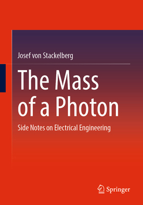 The Mass of a Photon: Side Notes on Electrical ... 3658494077 Book Cover