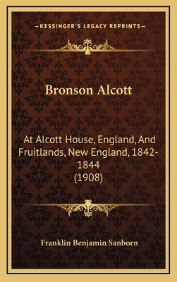 Bronson Alcott: At Alcott House, England, and F... 1164685910 Book Cover