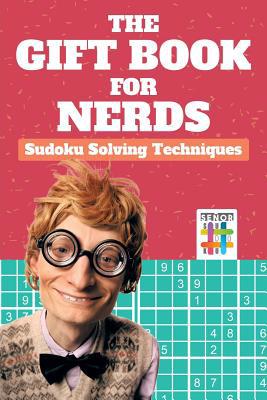 The Gift Book for Nerds Sudoku Solving Techniques 1645214478 Book Cover