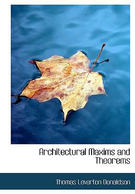 Architectural Maxims and Theorems [Large Print] 0554756943 Book Cover