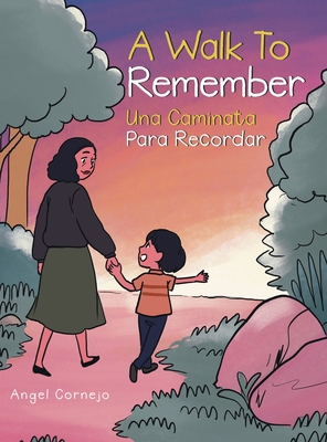 A Walk to Remember: Una Caminata Para Recordar 1728342996 Book Cover