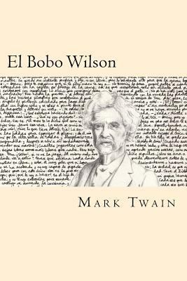 El Bobo Wilson (Spanish Edition) [Spanish] 1539800415 Book Cover