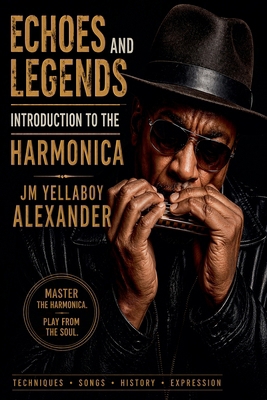 Echos and legends: Introduction to the Harmonica B0GYQK7XM7 Book Cover