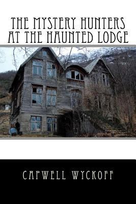 The Mystery Hunters At The Haunted Lodge 1506187404 Book Cover