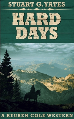 Hard Days (Reuben Cole Westerns Book 3) 1715675967 Book Cover