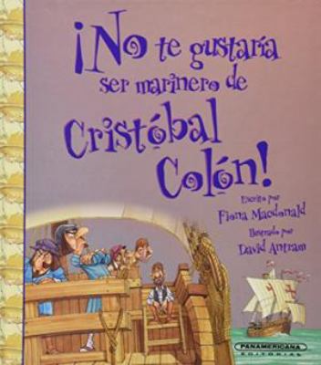 No te gustaria ser....Marinero de Cristobal Col... [Spanish] 9583016969 Book Cover