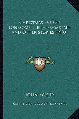 Christmas Eve On Lonesome; Hell-Fer-Sartain And... 1163943231 Book Cover