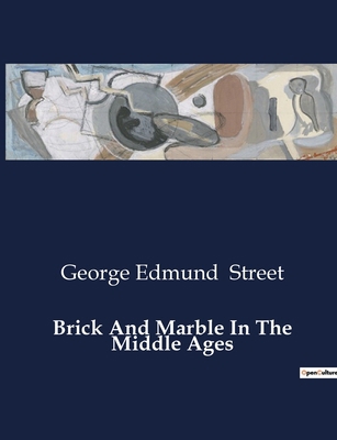 Brick And Marble In The Middle Ages: Exploratio... B0CSXSCG97 Book Cover