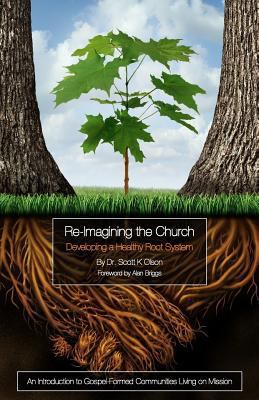 Re-Imagining the Church: Developing a Healthy R... 1539484866 Book Cover